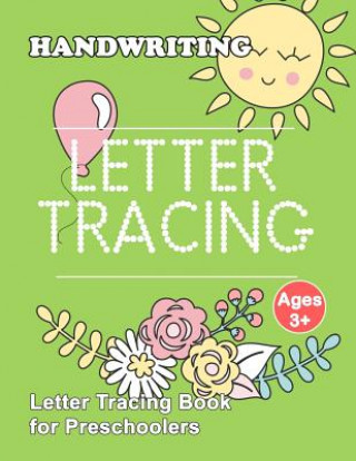 Kniha Letter Tracing Book for Preschoolers: Letter Tracing Book, Practice For Kids, Ages 3-5, Alphabet Writing Practice Plant Publishing