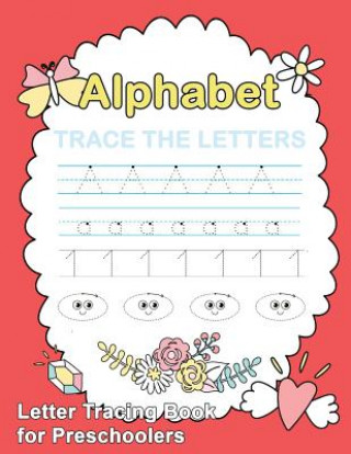 Kniha Letter Tracing Book for Preschoolers: : Letter Tracing Book, Practice For Kids, Ages 3-5, Alphabet Writing Practice Plant Publishing