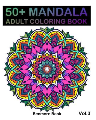 Libro 50+ Mandala: Adult Coloring Book 50 Mandala Images Stress Management Coloring Book For Relaxation, Meditation, Happiness and Relief Benmore Book