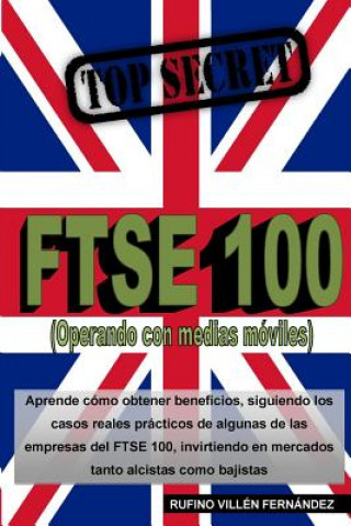 Kniha Top Secret: Ftse 100 (Operando Con Medias Móviles) Rufino Villen Fernandez