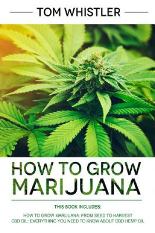 Carte How to Grow Marijuana Tom Whistler