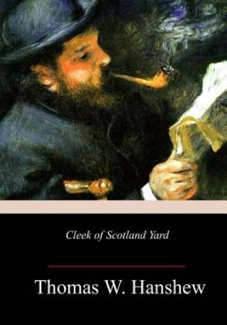 Kniha Cleek of Scotland Yard Thomas W. Hanshew