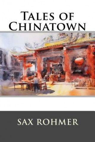 Kniha Tales of Chinatown Sax Rohmer