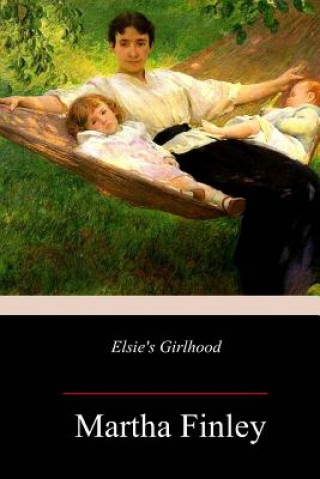 Book Elsie's Girlhood Martha Finley