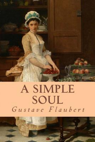 Kniha A Simple Soul Gustave Flaubert