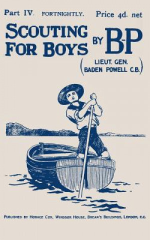 Carte Scouting For Boys: Part IV of the Original 1908 Edition Lieut -General R. S. S. Baden-Powell