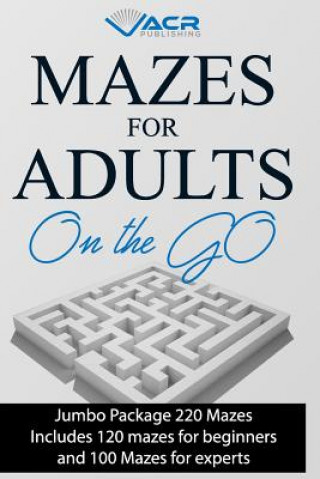 Książka Mazes for Adults on the Go: Jumbo Package 220 Mazes Acr Publishing