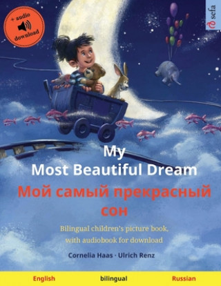 Buch My Most Beautiful Dream - &#1052;&#1086;&#1081; &#1089;&#1072;&#1084;&#1099;&#1081; &#1087;&#1088;&#1077;&#1082;&#1088;&#1072;&#1089;&#1085;&#1099;&#1 Cornelia Haas