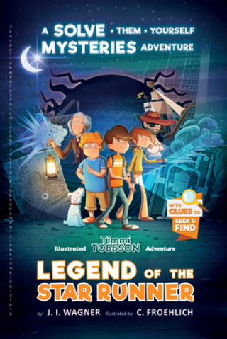 Carte Legend of the Star Runner: A Timmi Tobbson Adventure J. I. Wagner