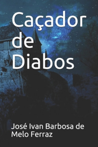 Kniha Cacador de Diabos Jose Ivan Barbosa de Melo Ferraz