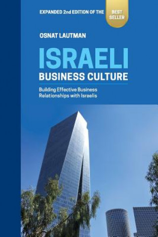 Carte Israeli Business Culture: Expanded 2nd Edition of the Amazon Bestseller: Building Effective Business Relationships with Israelis Osnat Lautman
