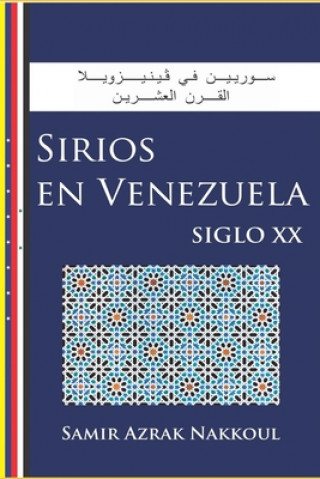 Kniha Sirios en Venezuela: Siglo XX Samir Azrak Nakkoul