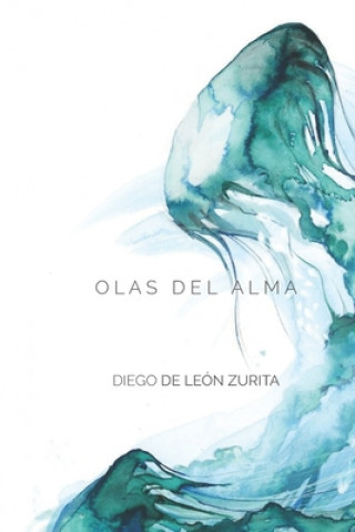 Könyv Olas del Alma Diego de Leon Zurita