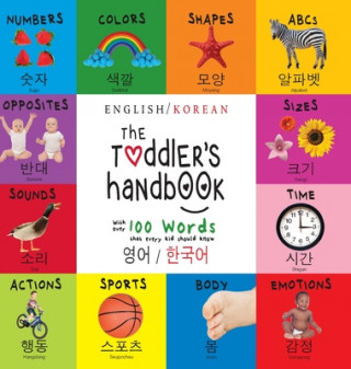 Kniha The Toddler's Handbook: Bilingual (English / Korean) (&#50689;&#50612; / &#54620;&#44397;&#50612;) Numbers, Colors, Shapes, Sizes, ABC Animals Dayna Martin