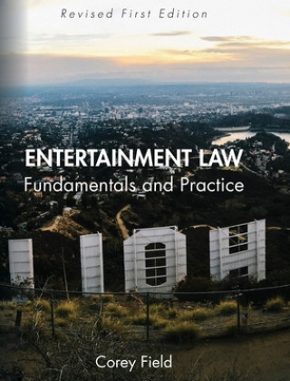 Libro Entertainment Law: Fundamentals and Practice Corey Field