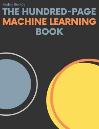 Carte Hundred-Page Machine Learning Book Andriy Burkov