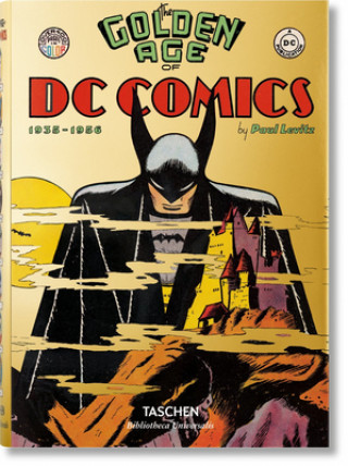Книга The Golden Age of DC Comics Paul Levitz