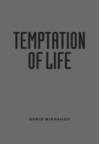 Knjiga Boris Mikhailov: Temptation of Life Boris Mikhailov