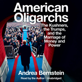 Audio American Oligarchs Andrea Bernstein