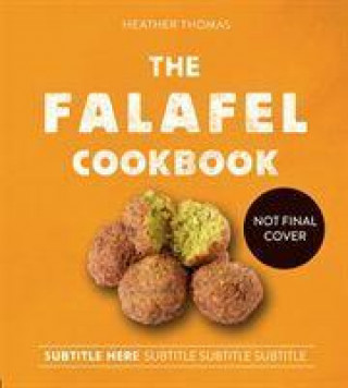 Kniha Falafel Cookbook Heather Thomas