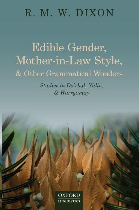 Carte Edible Gender, Mother-in-Law Style, and Other Grammatical Wonders R. M. W. Dixon