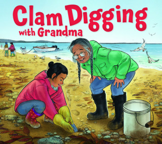 Kniha Clam Digging with Grandma Tamara Campeau