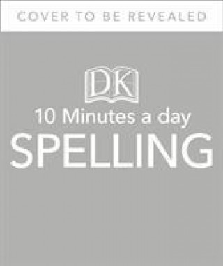 Knjiga 10 Minutes A Day Spelling, Ages 7-11 (Key Stage 2) Carol Vorderman
