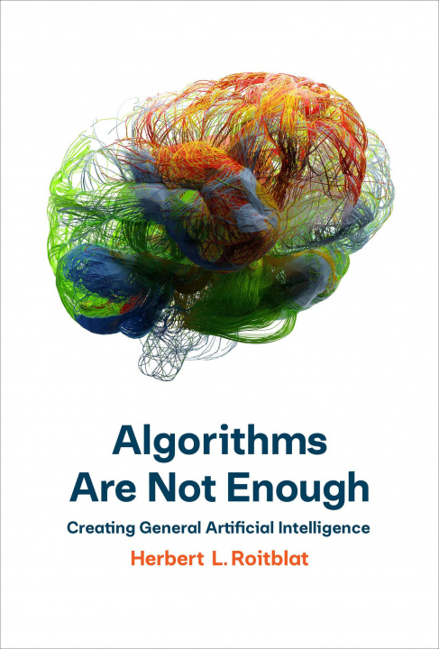 Kniha Algorithms Are Not Enough Herbert L. Roitblat