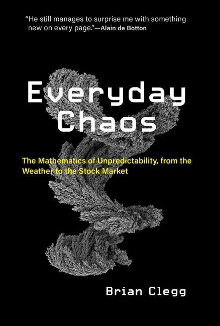 Carte Everyday Chaos: The Mathematics of Unpredictability, from the Weather to the Stock Market 
