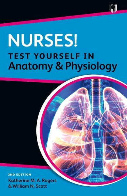 Книга Nurses! Test yourself in Anatomy and Physiology 2e Katherine Rogers