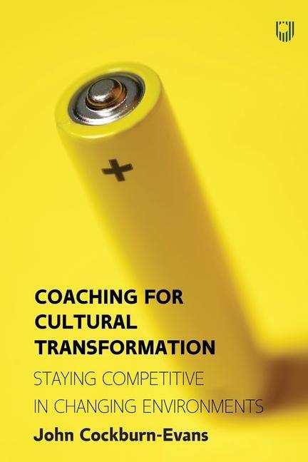 Книга Coaching for Cultural Transformation: Staying Competitive in Changing En vironments COCKBURN-EVANS