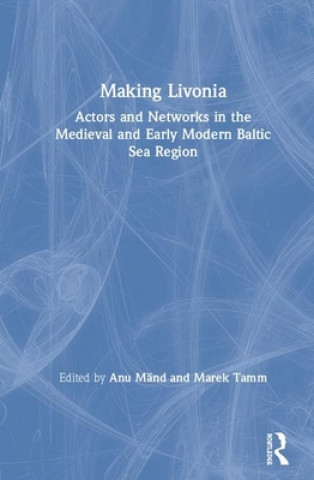 Libro Making Livonia Anu Mänd