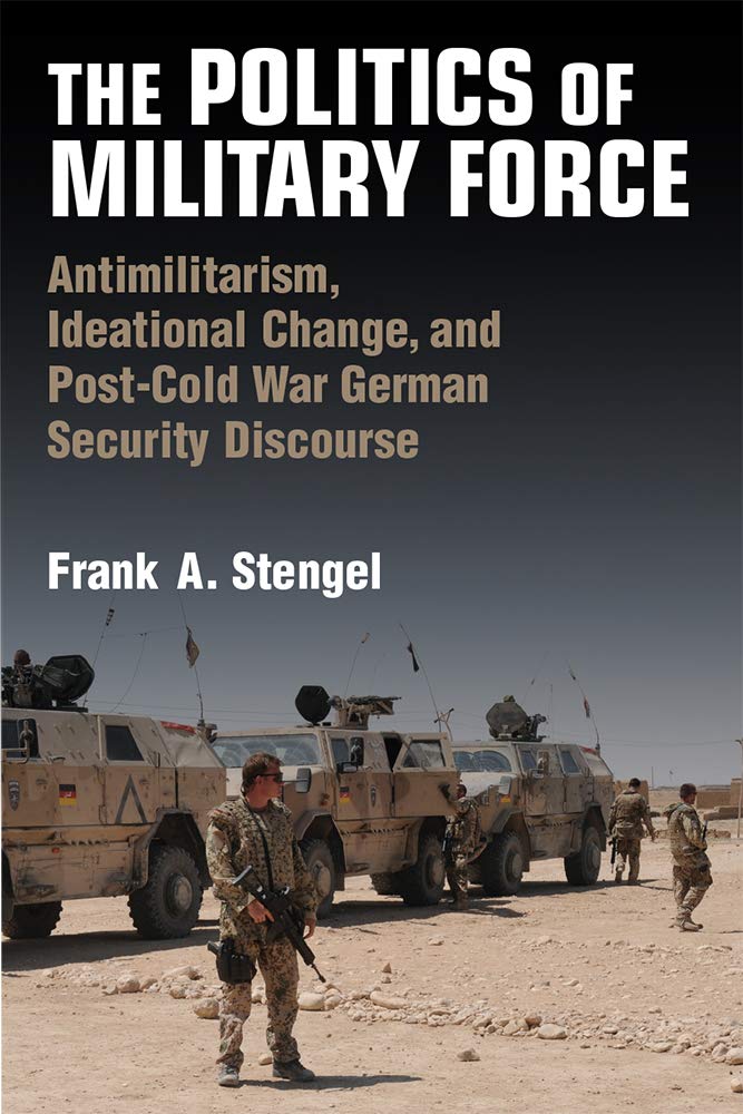 Книга The Politics of Military Force Frank A. Stengel