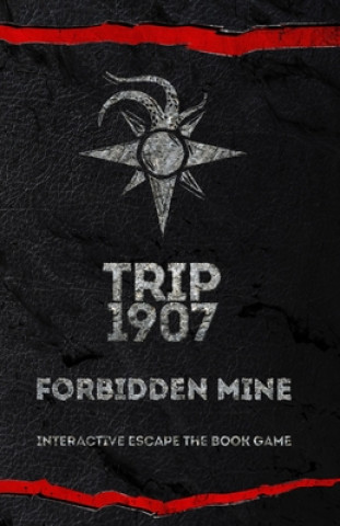 Kniha Trip 1907: Forbidden Mine 