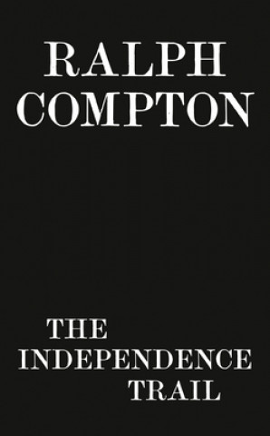 Knjiga Ralph Compton Drive For Independence Ralph Compton