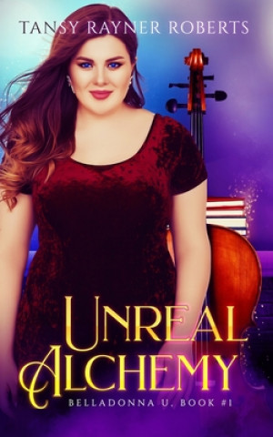 Knjiga Unreal Alchemy Tansy Rayner Roberts