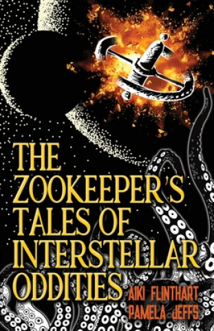 Kniha Zookeeper's Tales of Interstellar Oddities Pamela Jeffs
