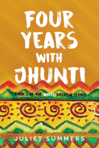 Könyv Four Years with Jhunti 