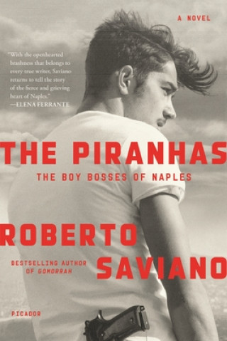 Carte The Piranhas: The Boy Bosses of Naples: A Novel Antony Shugaar