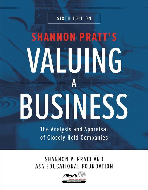 Carte Valuing a Business, Sixth Edition: The Analysis and Appraisal of Closely Held Companies Shannon P. Pratt