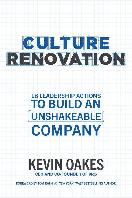 Könyv Culture Renovation: 18 Leadership Actions to Build an Unshakeable Company Kevin Oakes
