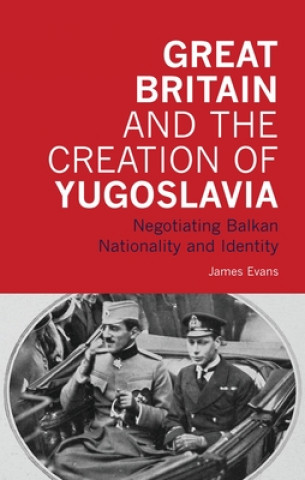 Carte Great Britain and the Creation of Yugoslavia 