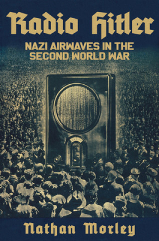 Boek Radio Hitler Nathan Morley