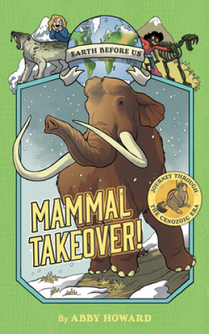 Könyv Mammal Takeover! (Earth Before Us #3) 