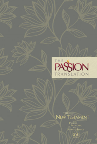 Könyv The Passion Translation New Testament (2020 Edition) Hc Floral: With Psalms, Proverbs and Song of Songs 