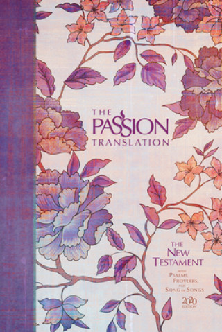 Książka The Passion Translation New Testament (2020 Edition) Hc Peony: With Psalms, Proverbs and Song of Songs 
