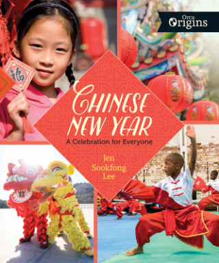 Kniha Chinese New Year: A Celebration for Everyone Jen Sookfong Lee
