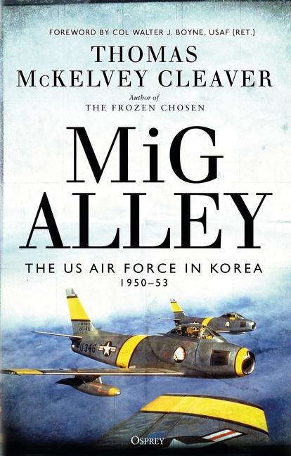 Könyv MiG Alley Col (Ret ). Walter J. Boyne