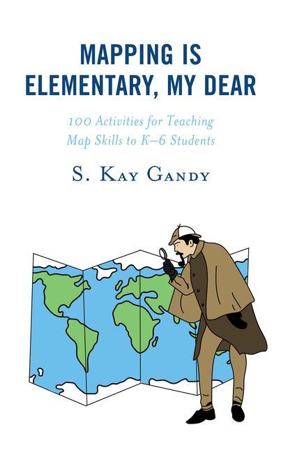 Knjiga Mapping Is Elementary, My Dear S. Kay Gandy