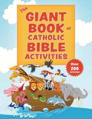 Kniha The Giant Book of Catholic Bible Activities: The Perfect Way to Introduce Kids to the Bible! 